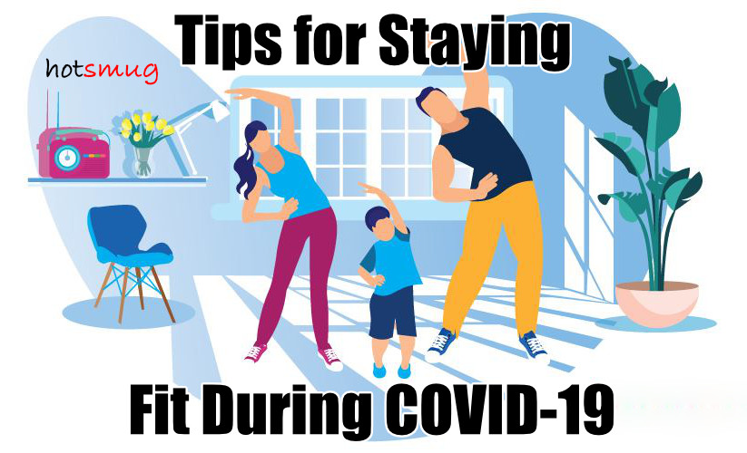 Home Exercise Workout: Tips for Staying Fit During COVID-19