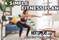 A SIMPLE FITNESS PLAN (design your fitness program) - Hotsmug